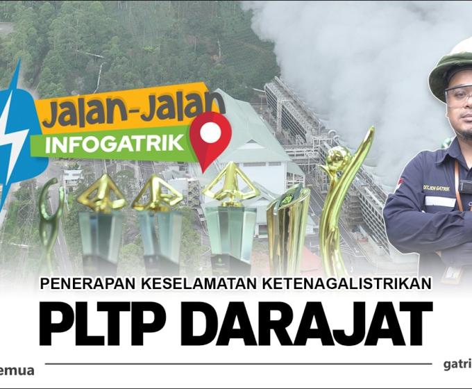  JALAN-JALAN INFOGATRIK: PENERAPAN KESELAMATAN KETENAGALISTRIKAN DI PLTP DARAJAT 